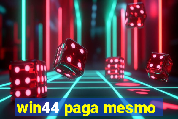 win44 paga mesmo